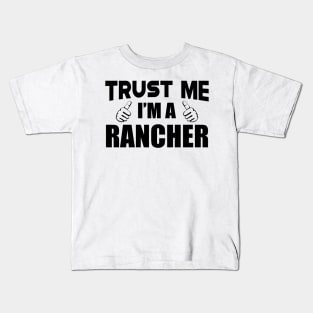 Rancher - Trust me I'm a rancher Kids T-Shirt